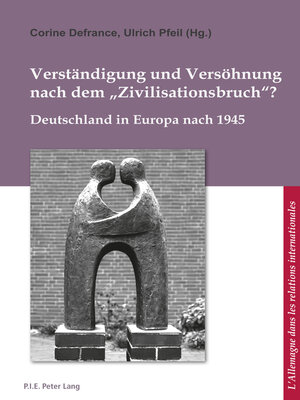 cover image of Verständigung und Versöhnung nach dem «Zivilisationsbruch»?